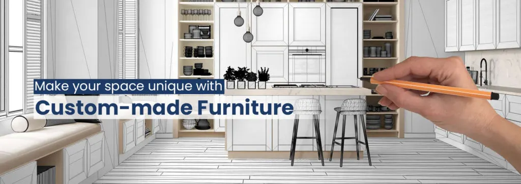 Make your Space Unique with Custom-Made Furniture